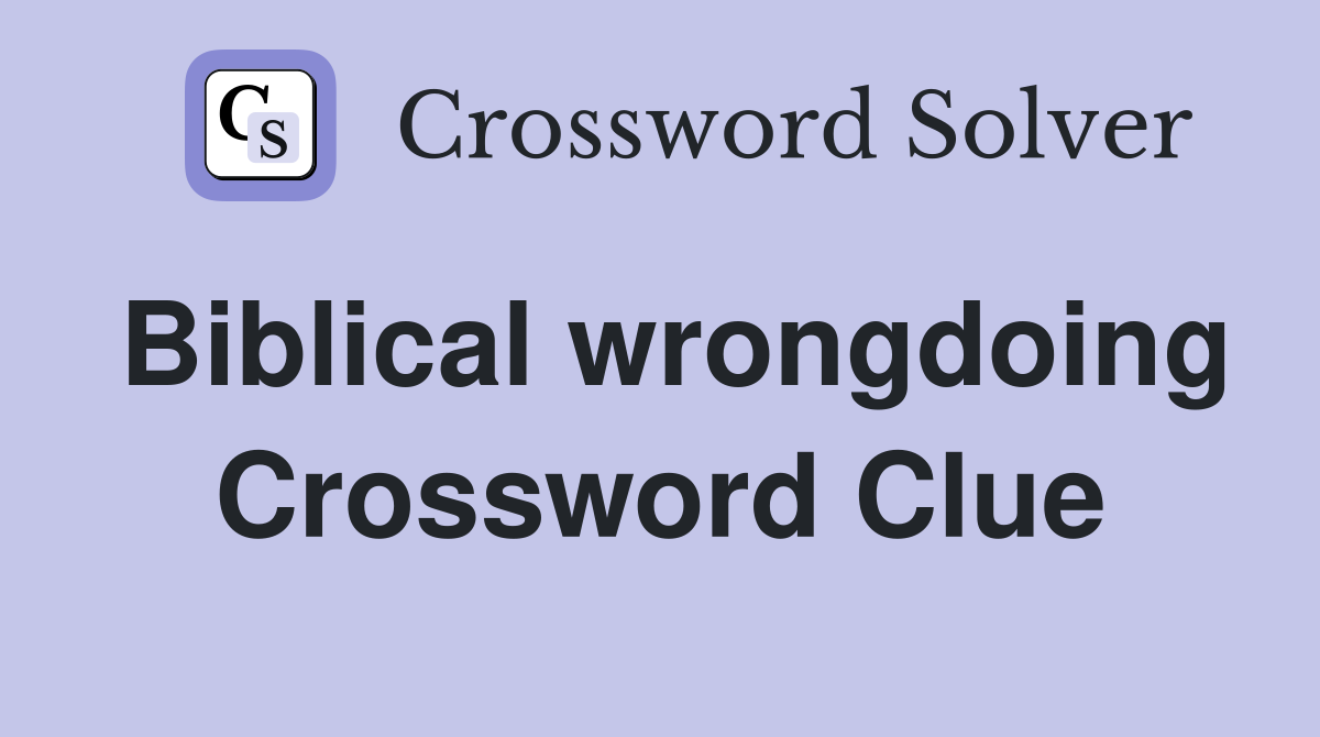 Biblical wrongdoing Crossword Clue