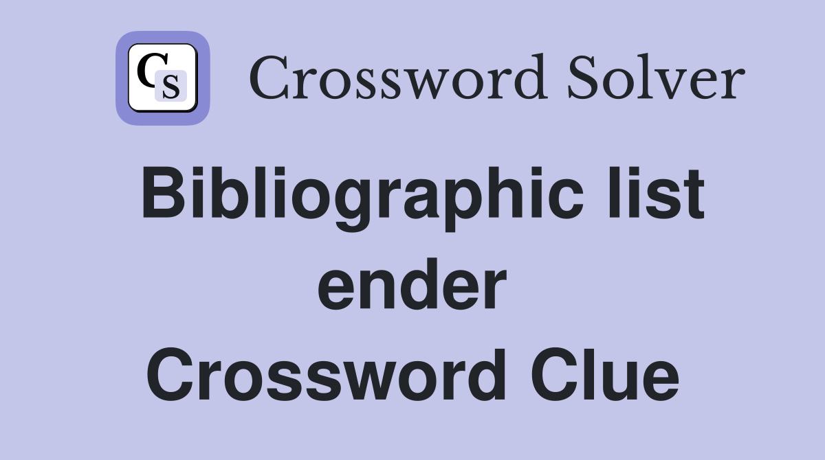 Bibliographic list ender Crossword Clue
