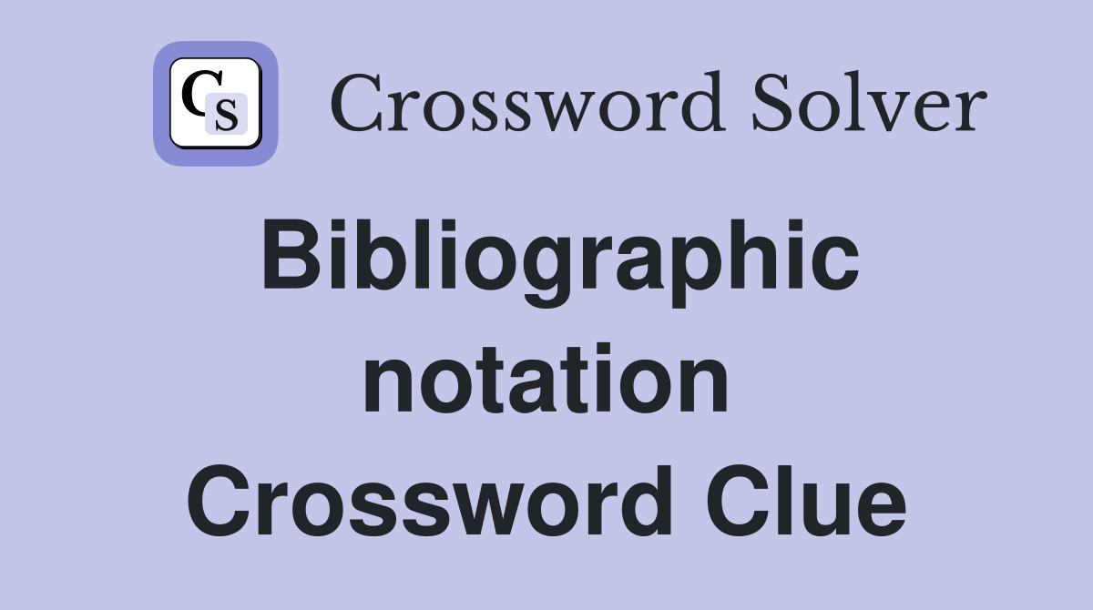 Bibliographic notation Crossword Clue
