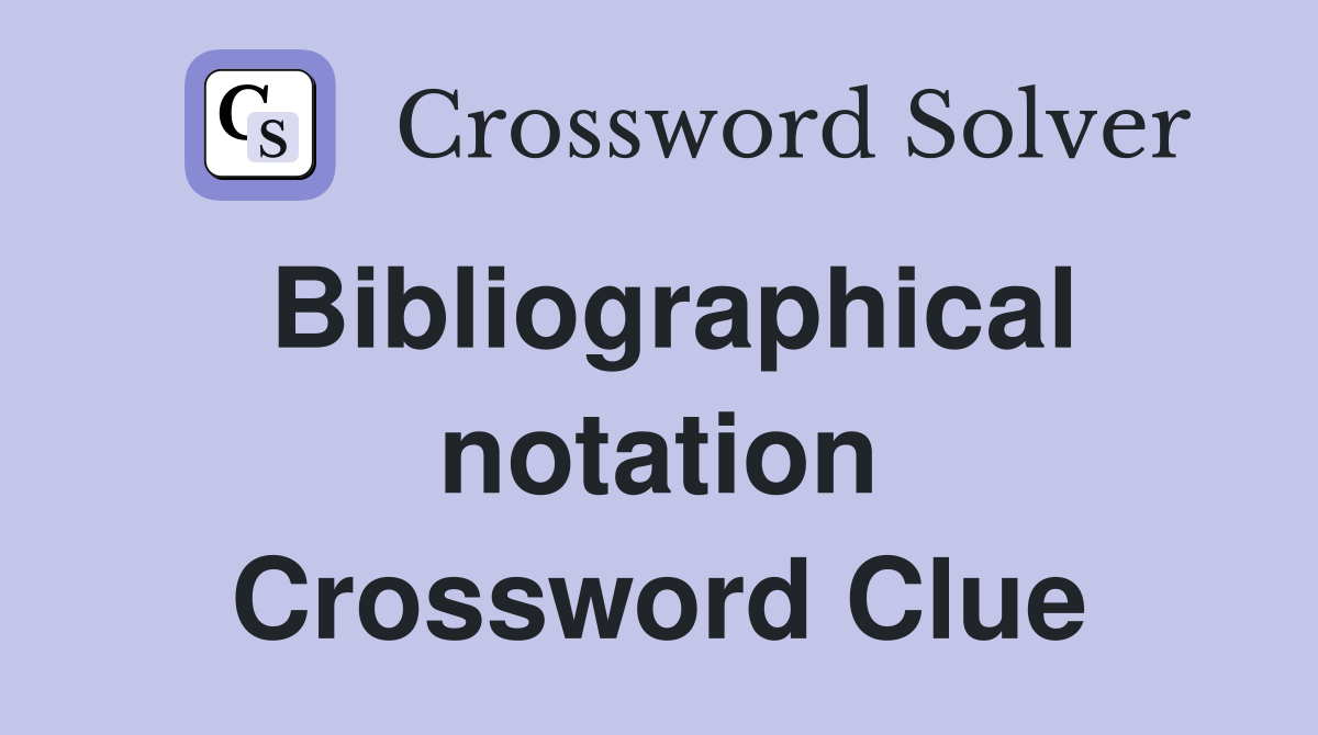 Bibliographical notation Crossword Clue