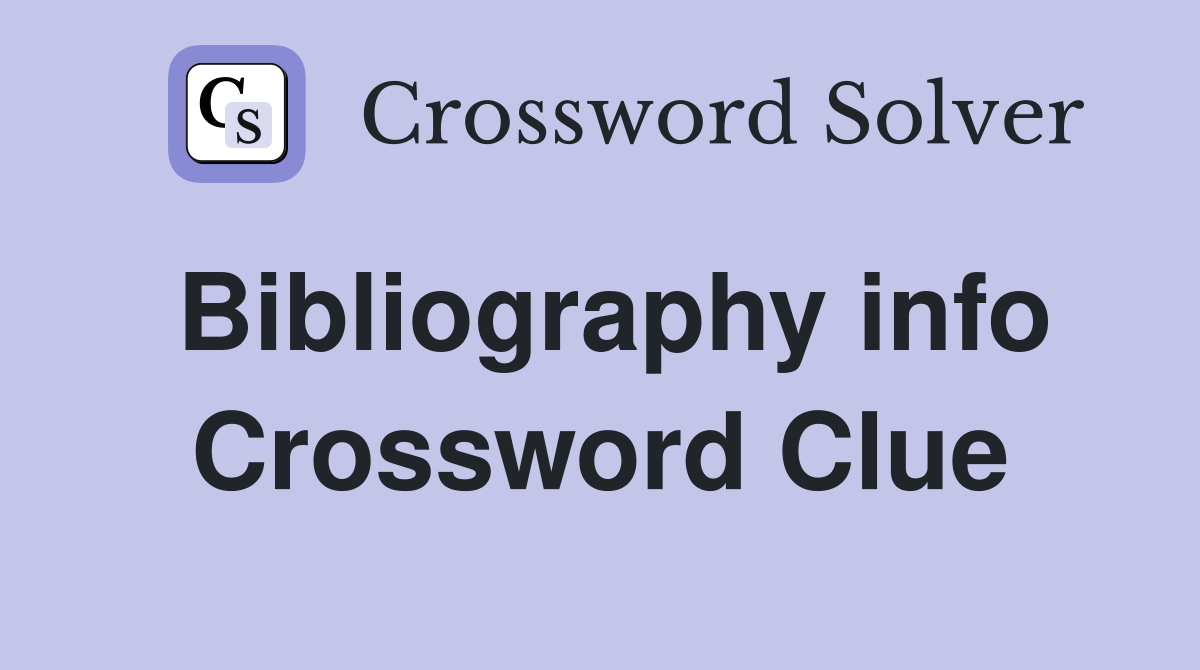 Bibliography info Crossword Clue