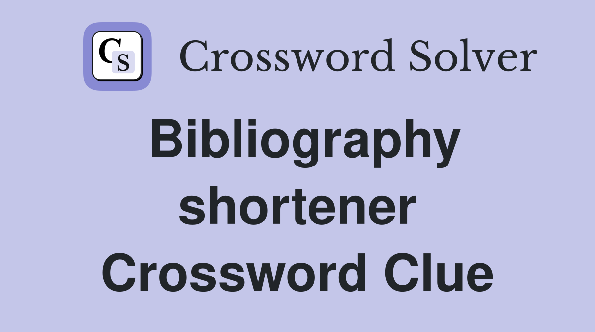 Bibliography shortener Crossword Clue