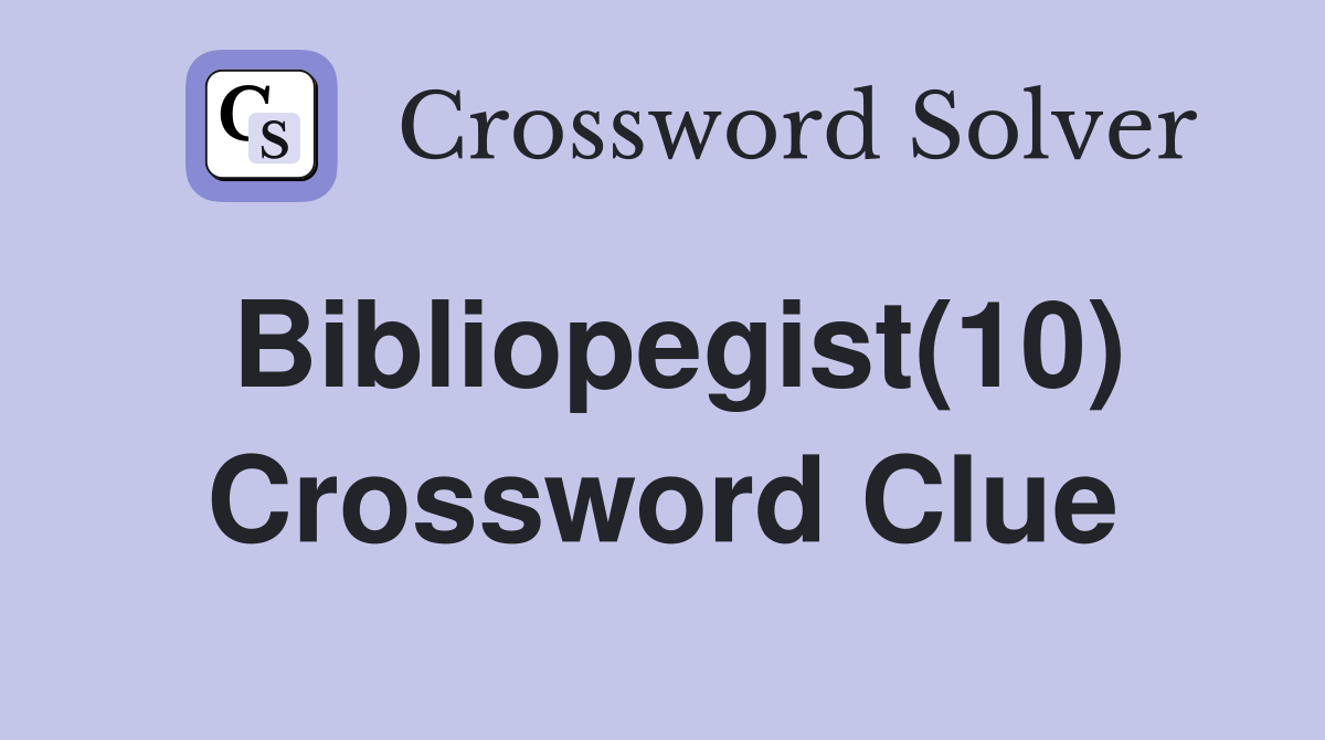 Bibliopegist(10) Crossword Clue