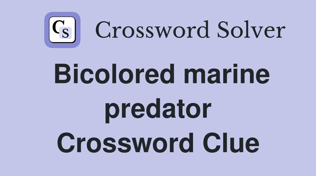 Bicolored marine predator Crossword Clue
