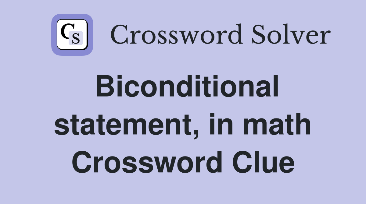 Biconditional statement, in math Crossword Clue
