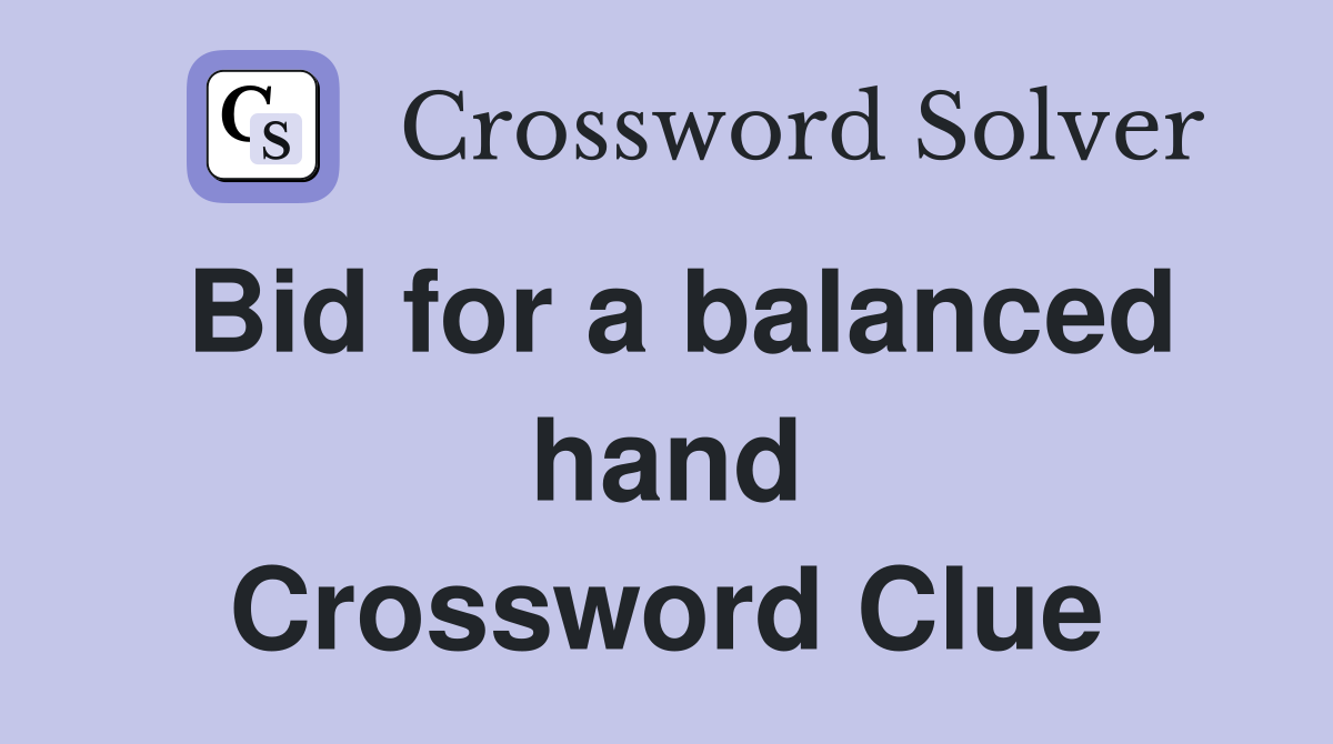 Bid for a balanced hand Crossword Clue