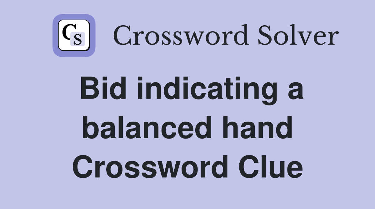 Bid indicating a balanced hand Crossword Clue