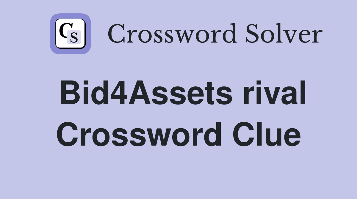 Bid4Assets rival Crossword Clue