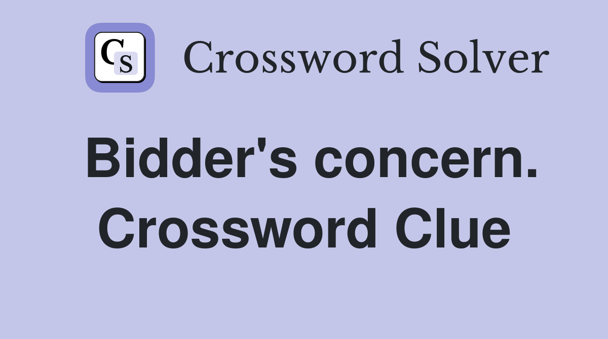 Bidder's concern. Crossword Clue