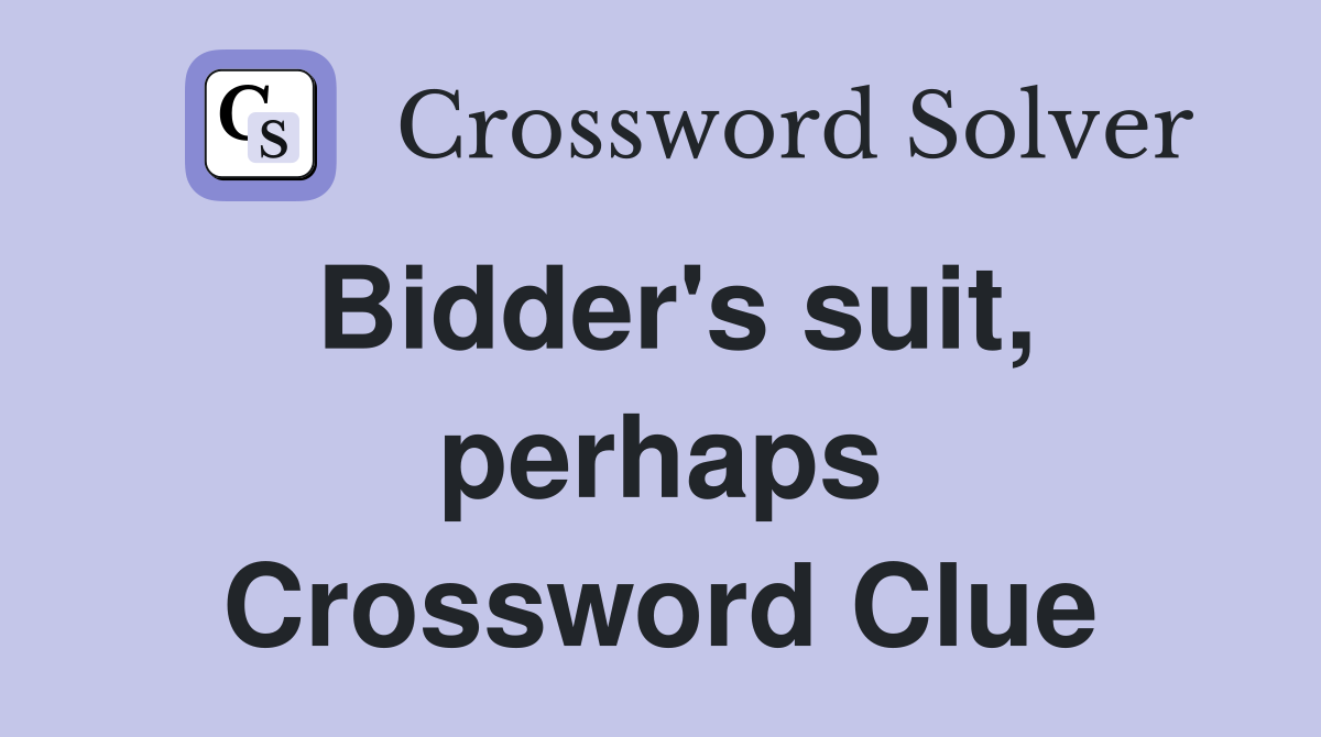 Bidder's suit, perhaps Crossword Clue