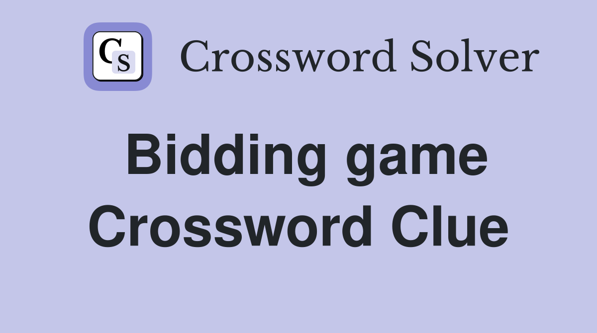 Bidding game Crossword Clue