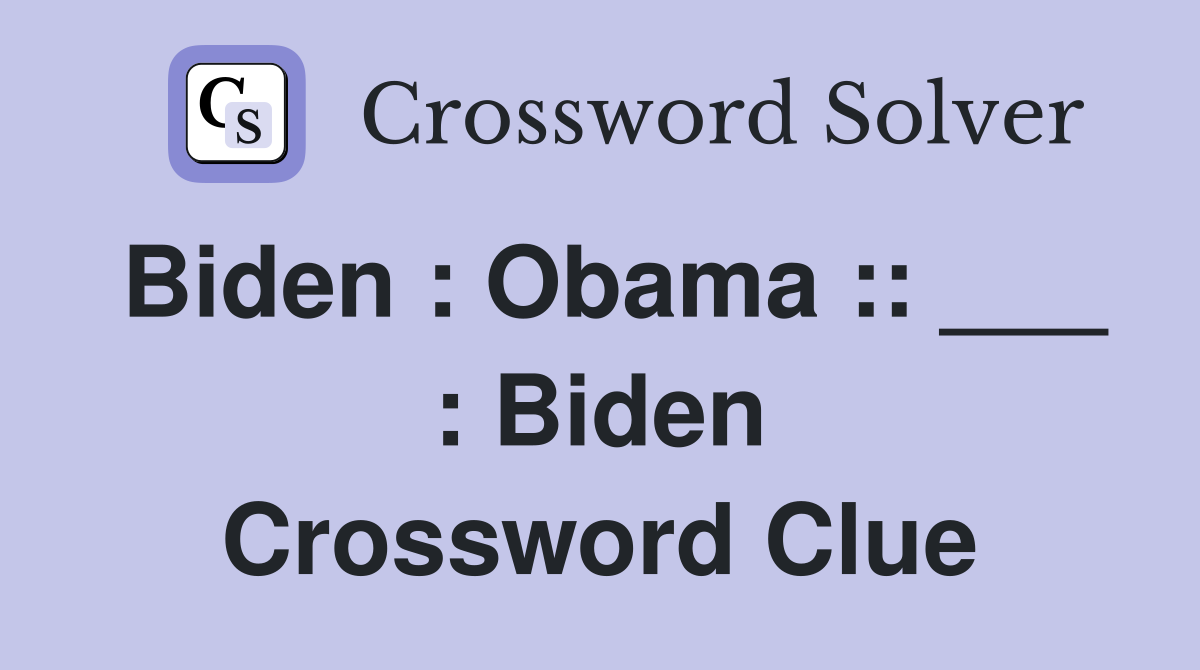Biden : Obama :: ___ : Biden Crossword Clue