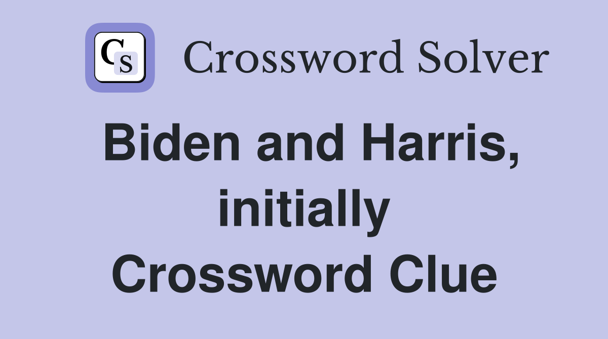 Biden and Harris, initially Crossword Clue