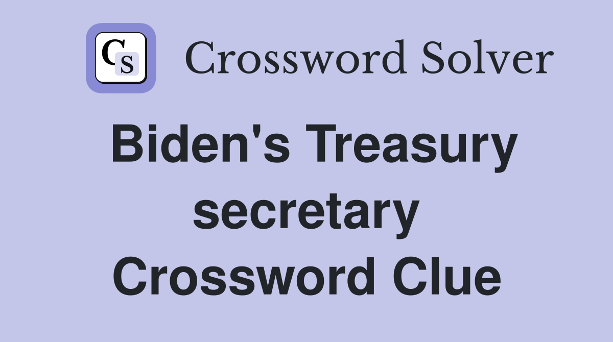 Biden's Treasury secretary Crossword Clue