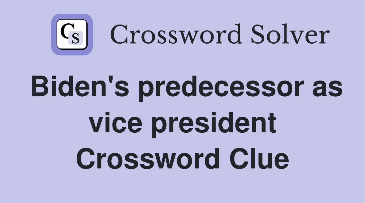 Biden's predecessor as vice president Crossword Clue