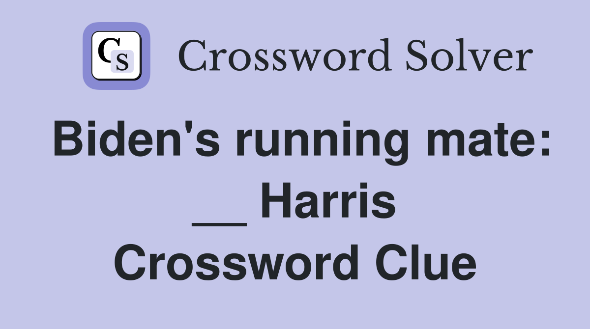 Biden's running mate: __ Harris Crossword Clue