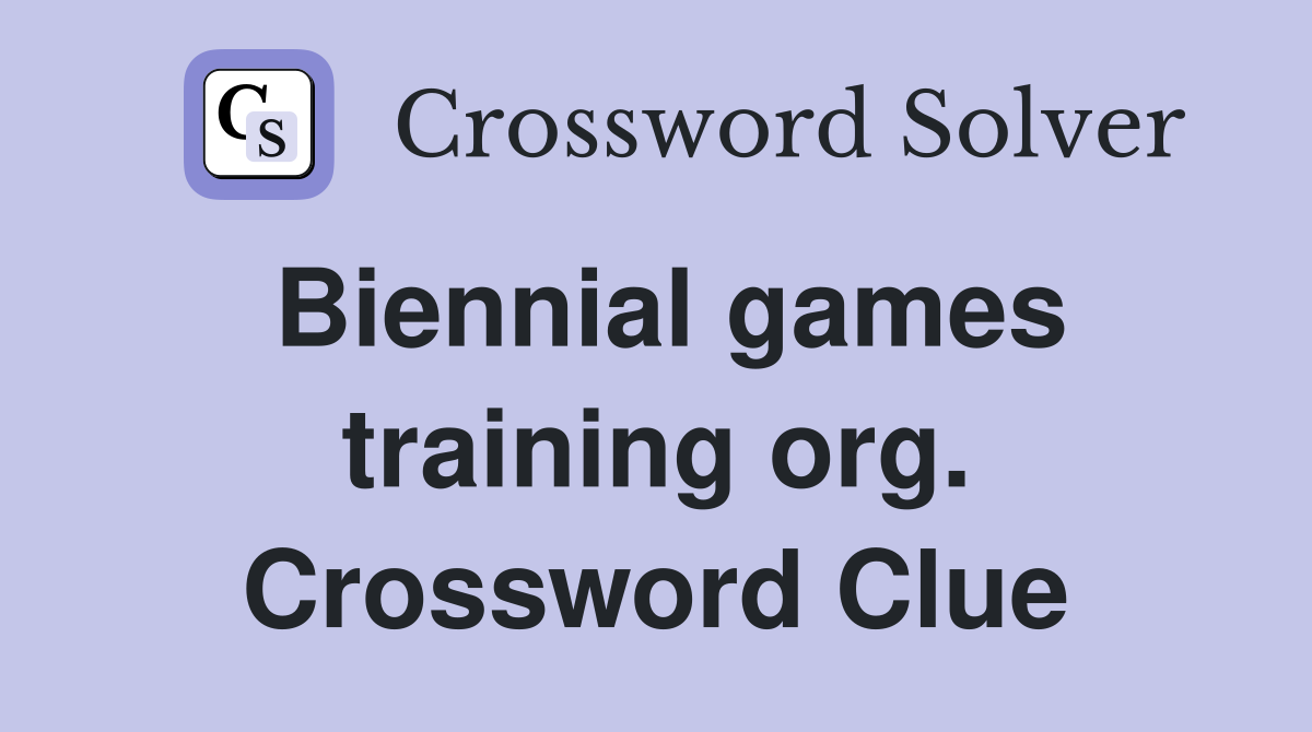 Biennial games training org. Crossword Clue