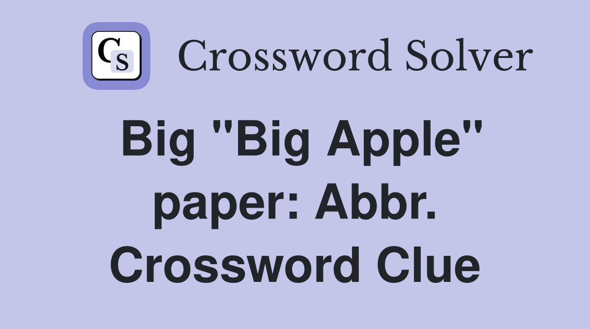 Big "Big Apple" paper: Abbr. Crossword Clue