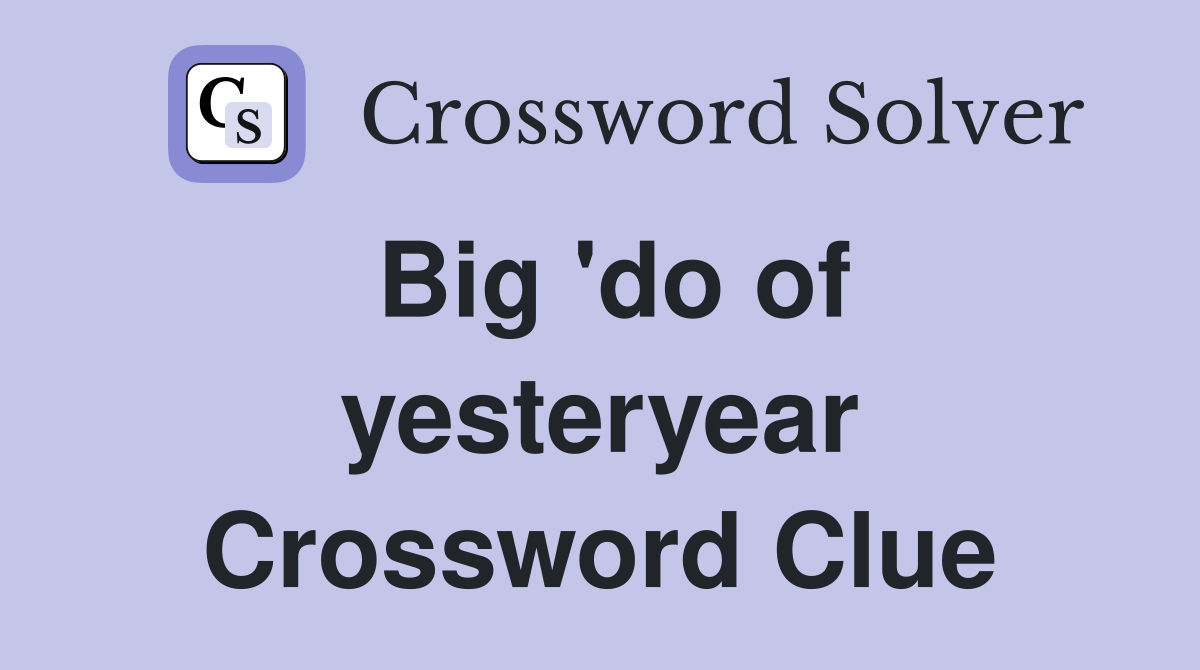 Big 'do of yesteryear Crossword Clue
