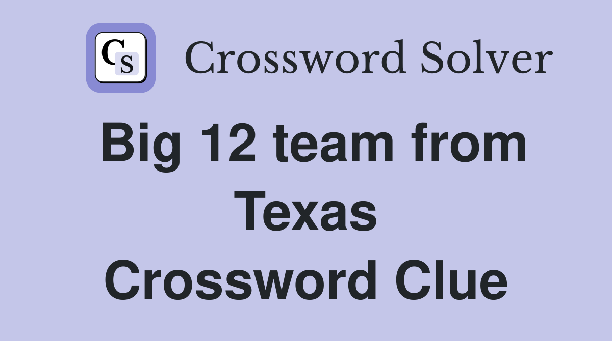 Big 12 team from Texas Crossword Clue