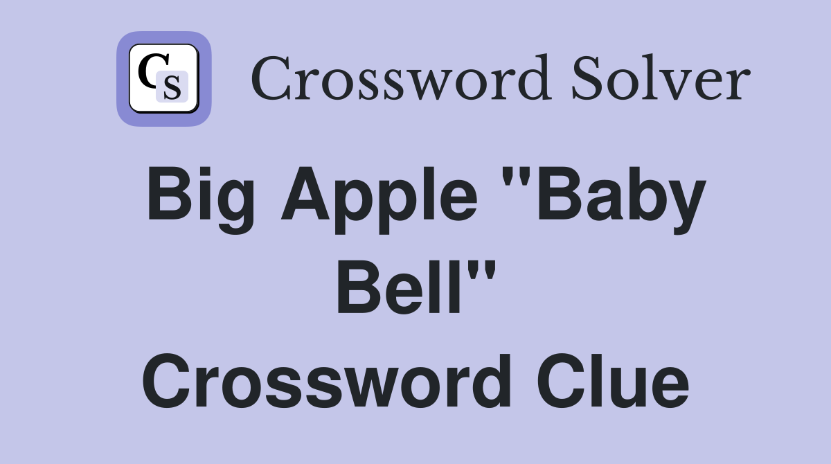 Big Apple "Baby Bell" Crossword Clue
