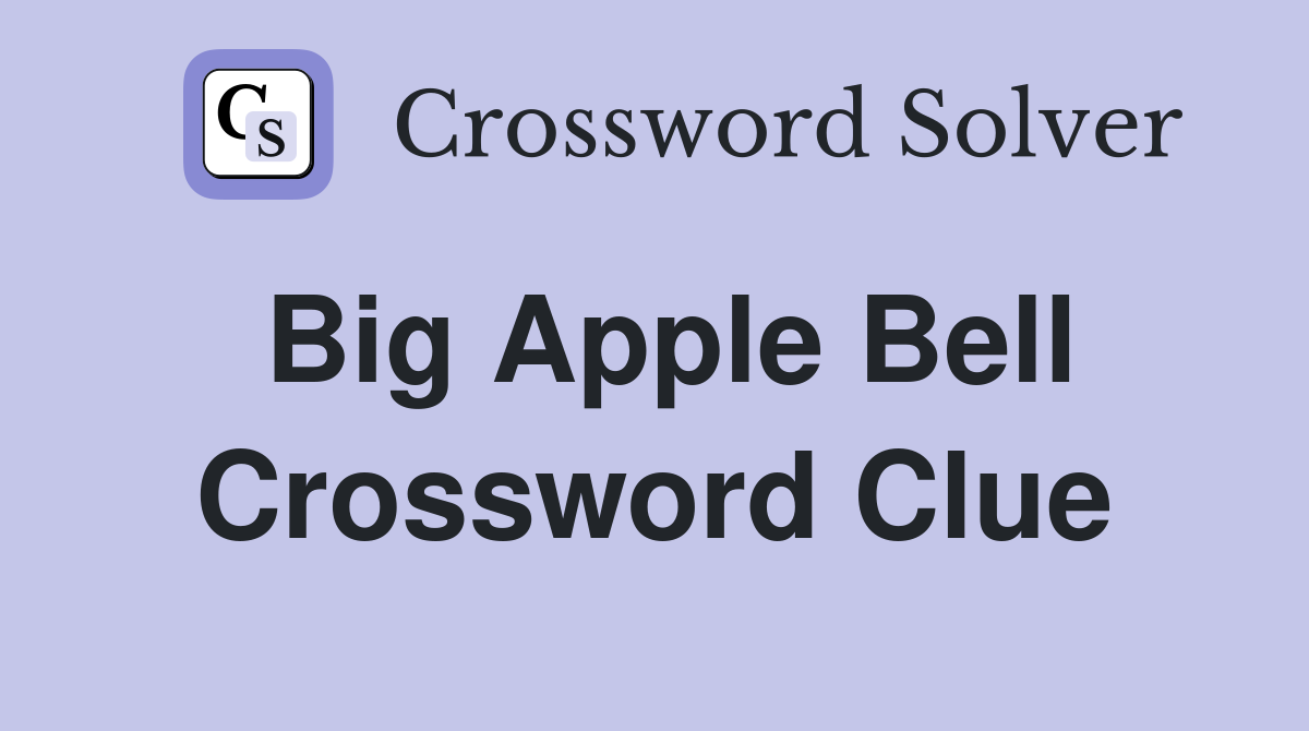Big Apple Bell Crossword Clue