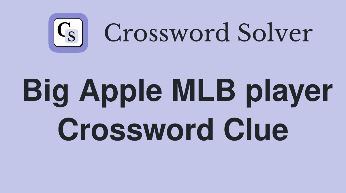 Big Apple MLB player Crossword Clue