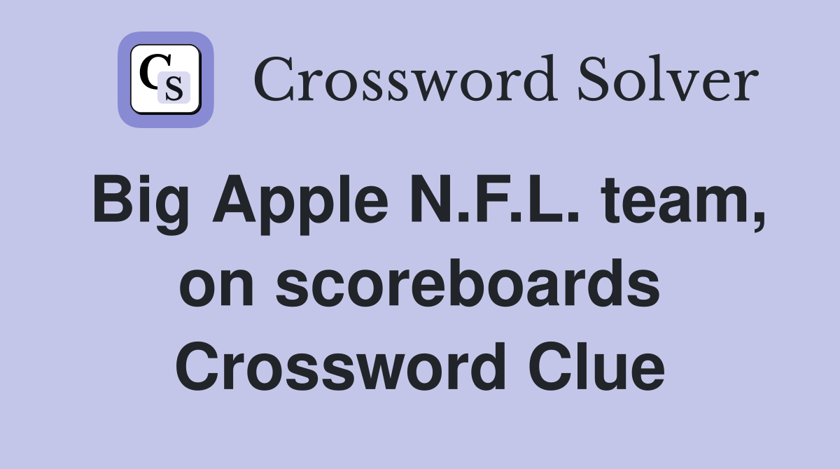 Big Apple N.F.L. team, on scoreboards Crossword Clue