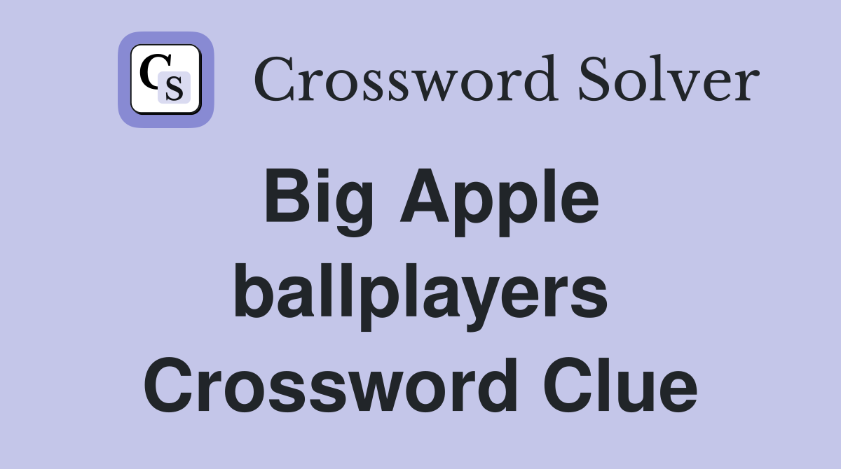 Big Apple ballplayers Crossword Clue