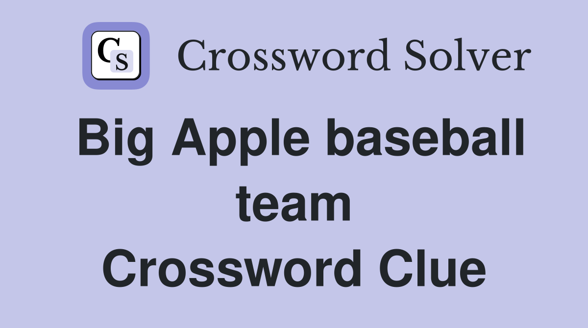 Big Apple baseball team Crossword Clue