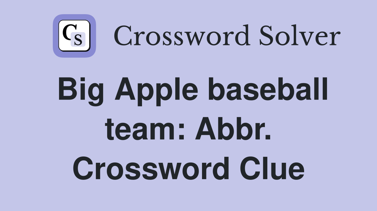 Big Apple baseball team: Abbr. Crossword Clue