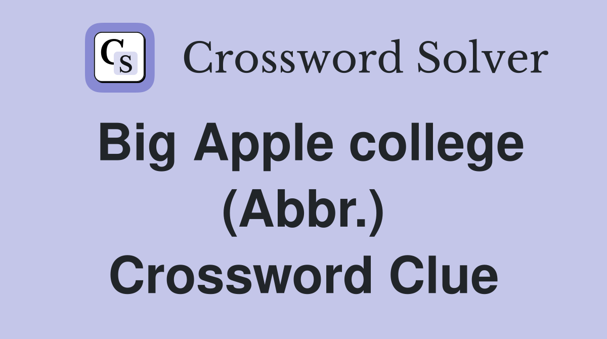 Big Apple college (Abbr.) Crossword Clue