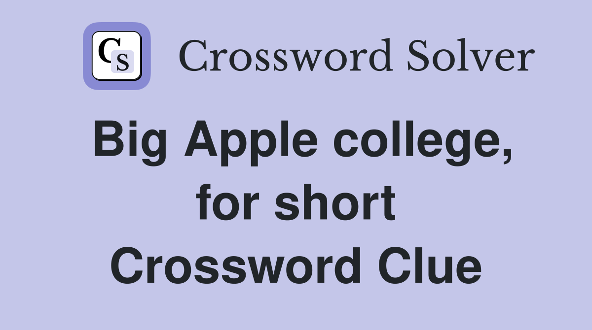 Big Apple college, for short Crossword Clue