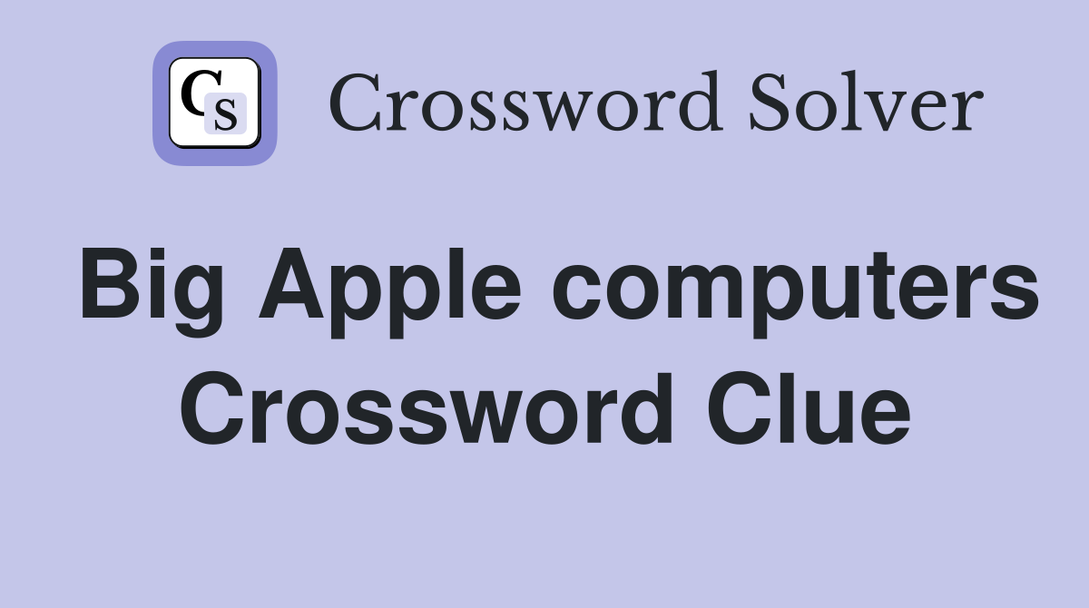 Big Apple computers Crossword Clue