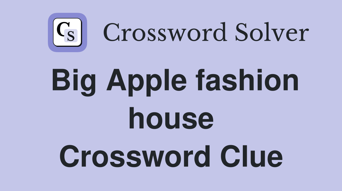 Big Apple fashion house Crossword Clue
