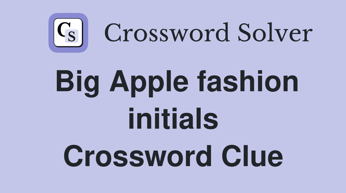 Big Apple fashion initials Crossword Clue