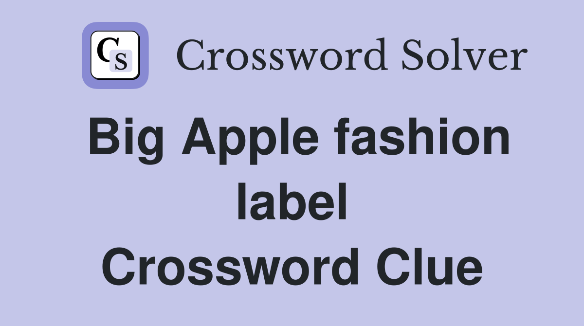 Big Apple fashion label Crossword Clue