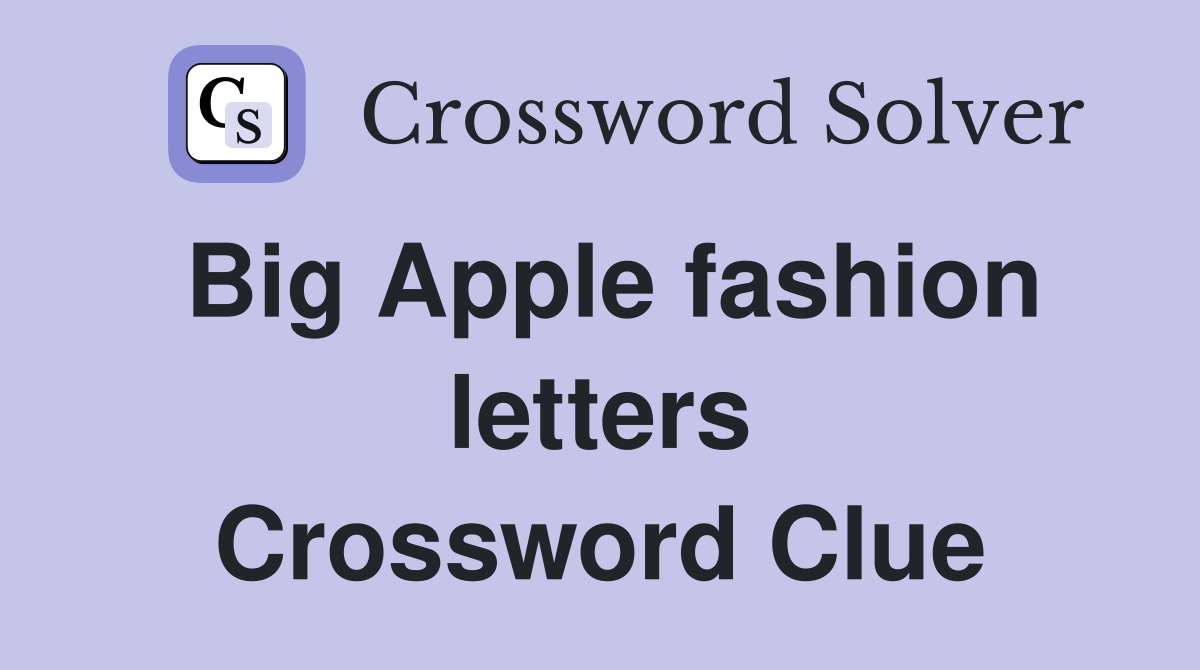 Big Apple fashion letters Crossword Clue