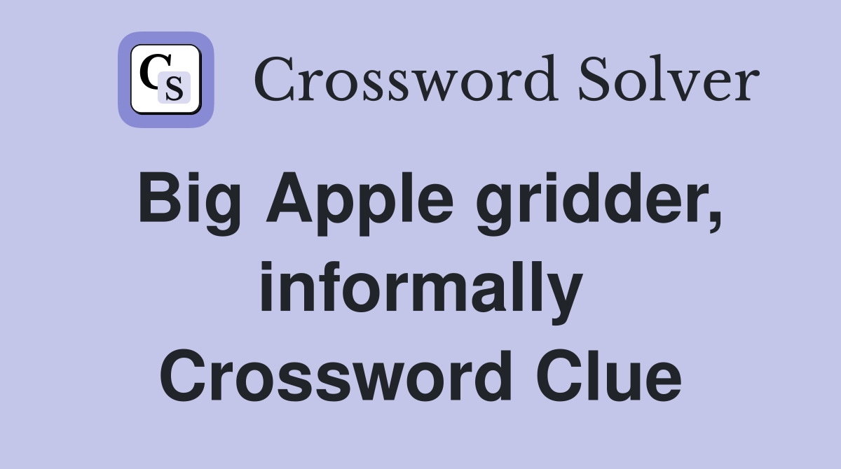 Big Apple gridder, informally Crossword Clue