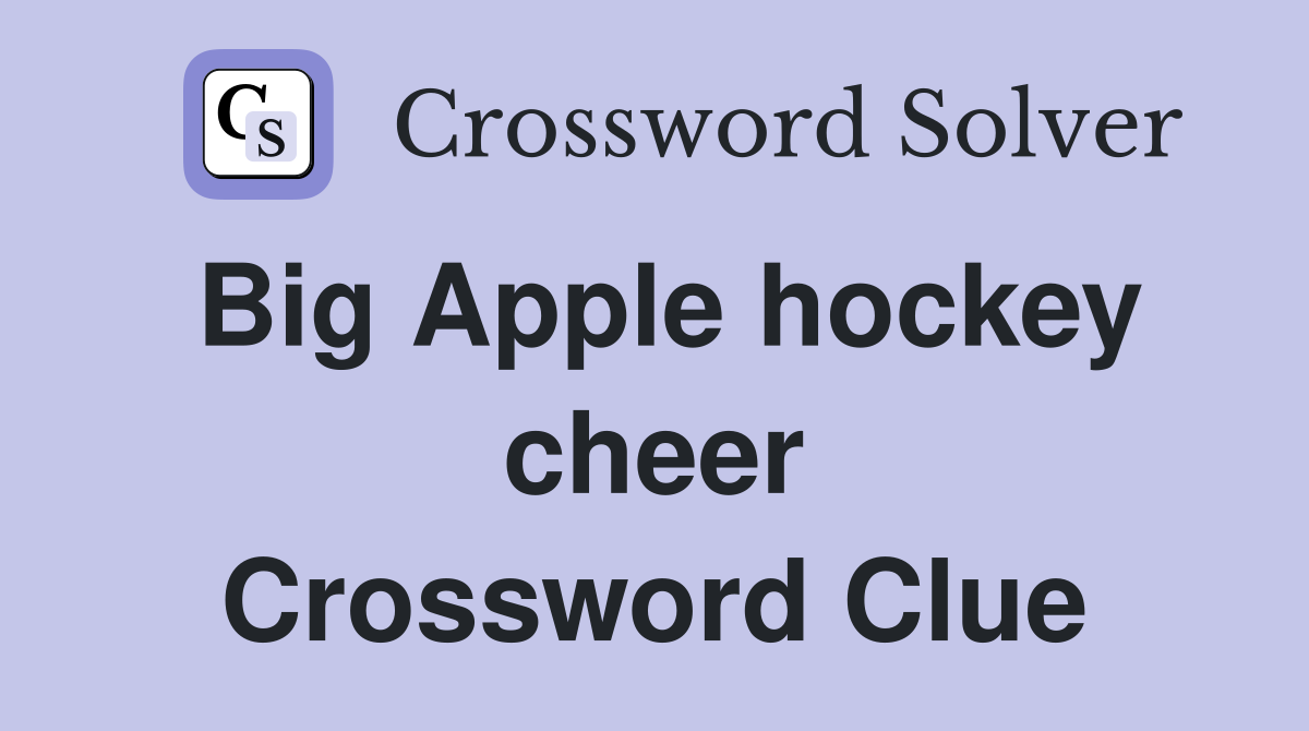Big Apple hockey cheer Crossword Clue