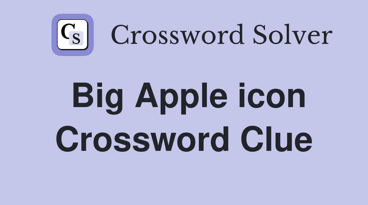 Big Apple icon Crossword Clue