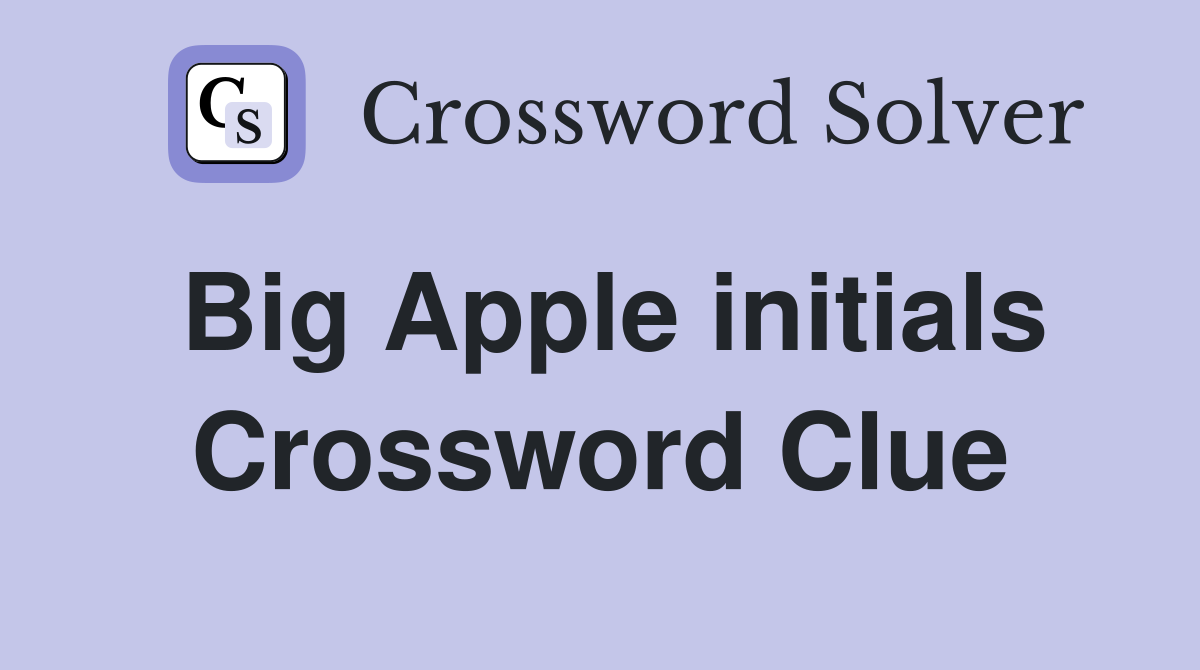 Big Apple initials Crossword Clue