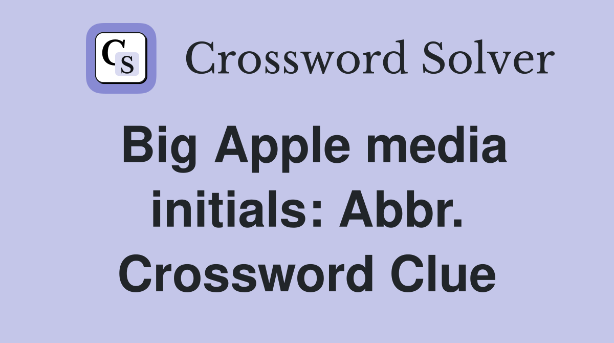 Big Apple media initials: Abbr. Crossword Clue
