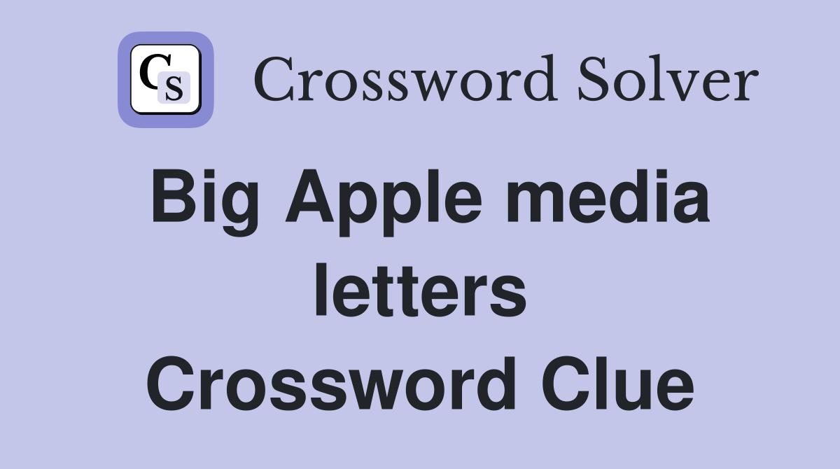 Big Apple media letters Crossword Clue