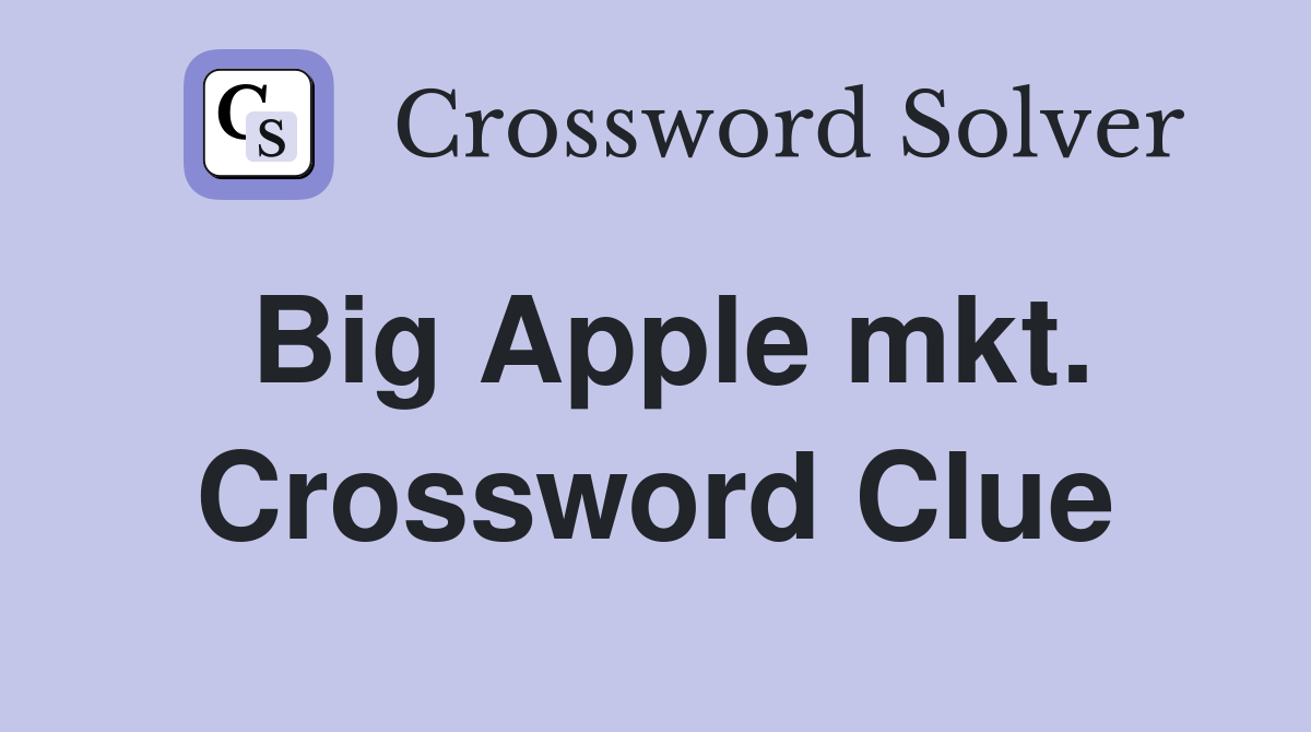 Big Apple mkt. Crossword Clue