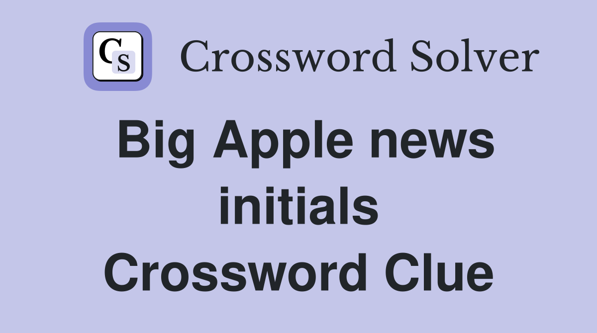 Big Apple news initials Crossword Clue