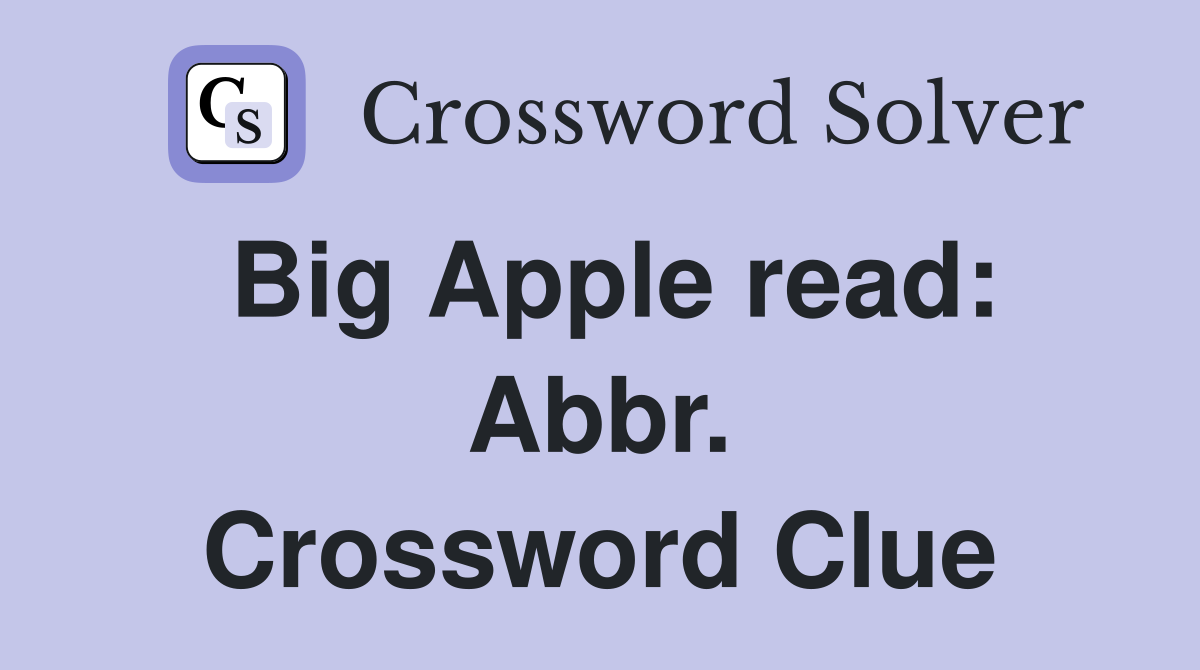 Big Apple read: Abbr. Crossword Clue