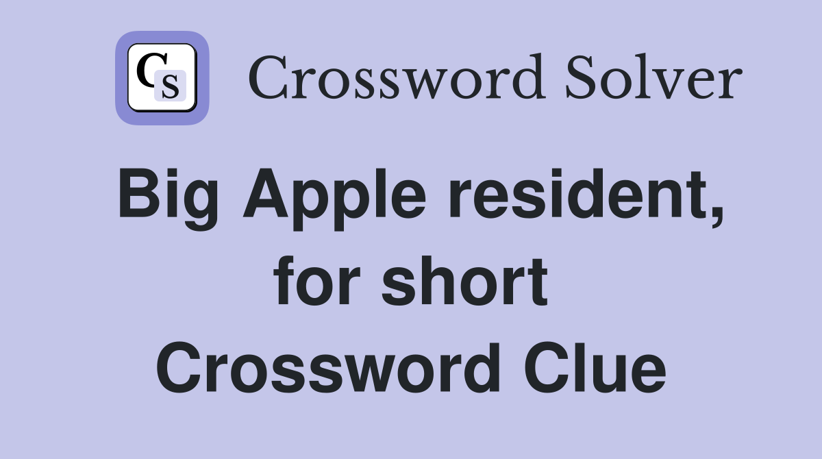Big Apple resident, for short Crossword Clue