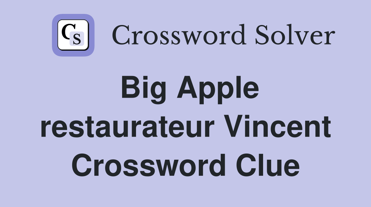 Big Apple restaurateur Vincent Crossword Clue