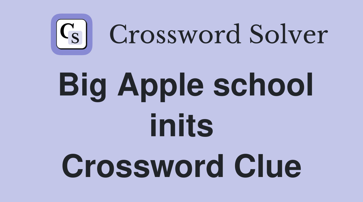 Big Apple school inits Crossword Clue